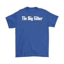 Load image into Gallery viewer, The Dog Father T-Shirt Gift for Animal Lovers Pet owners - NJExpat