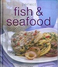 Fish & Seafood: Perfect (Perfect Cooking) - NJExpat