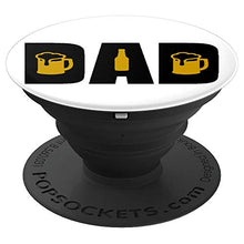 Load image into Gallery viewer, Amazon.com: Dad Needs A Beer! Mug/Stein or Bottle Will Do. - PopSockets Grip and Stand for Phones and Tablets: Cell Phones &amp; Accessories - NJExpat