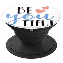 Load image into Gallery viewer, Amazon.com: Be You Tiful - PopSockets Grip and Stand for Phones and Tablets: Cell Phones &amp; Accessories - NJExpat