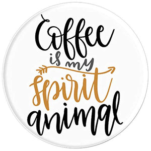 Amazon.com: Coffee Is My Spirit Animal For All Coffee Lovers! - PopSockets Grip and Stand for Phones and Tablets: Cell Phones & Accessories - NJExpat