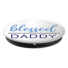 Load image into Gallery viewer, Amazon.com: Blessed Daddy - PopSockets Grip and Stand for Phones and Tablets: Cell Phones &amp; Accessories - NJExpat