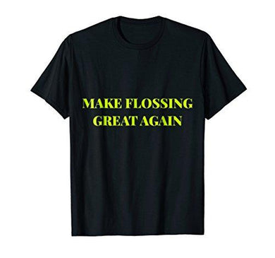 Make Flossing Great Again Gift Tee for MAGA lovers Tee - NJExpat