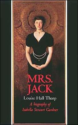 Mrs. Jack; a Biography of Isabella Stewart Gardner - NJExpat
