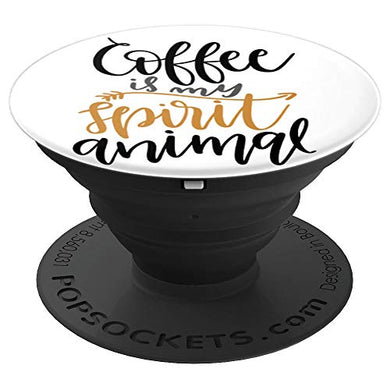 Amazon.com: Coffee Is My Spirit Animal For All Coffee Lovers! - PopSockets Grip and Stand for Phones and Tablets: Cell Phones & Accessories - NJExpat