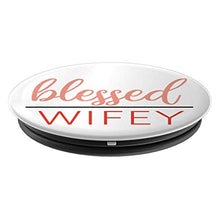 Load image into Gallery viewer, Amazon.com: Blessed Wifey - PopSockets Grip and Stand for Phones and Tablets: Cell Phones &amp; Accessories - NJExpat