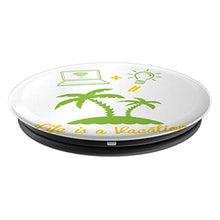 Load image into Gallery viewer, Amazon.com: Life Is A Vacation - PopSockets Grip and Stand for Phones and Tablets: Cell Phones &amp; Accessories - NJExpat