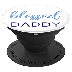 Amazon.com: Blessed Daddy - PopSockets Grip and Stand for Phones and Tablets: Cell Phones & Accessories - NJExpat