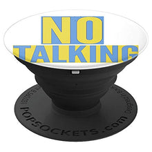 Load image into Gallery viewer, Amazon.com: No Talking for some peace &amp; quiet, don&#39;t be bothered - PopSockets Grip and Stand for Phones and Tablets: Cell Phones &amp; Accessories - NJExpat