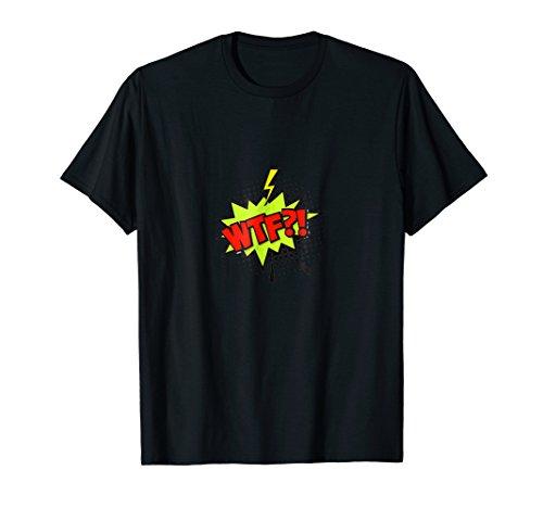 WTF?! T-shirt Cartoon Comic Gift Tee Speech Bubble - NJExpat