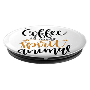 Amazon.com: Coffee Is My Spirit Animal For All Coffee Lovers! - PopSockets Grip and Stand for Phones and Tablets: Cell Phones & Accessories - NJExpat