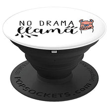 Load image into Gallery viewer, Amazon.com: No Drama Llama! - PopSockets Grip and Stand for Phones and Tablets: Cell Phones &amp; Accessories - NJExpat