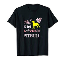 Load image into Gallery viewer, This Girl Loves Her Pitbull T-shirt Tee - NJExpat