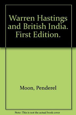 Warren Hastings and British India. First Edition. - NJExpat