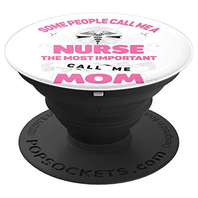 Amazon.com: Some People Call Me Nurse The Most Important People Call Me - PopSockets Grip and Stand for Phones and Tablets: Cell Phones & Accessories - NJExpat