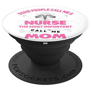 Amazon.com: Some People Call Me Nurse The Most Important People Call Me - PopSockets Grip and Stand for Phones and Tablets: Cell Phones & Accessories - NJExpat