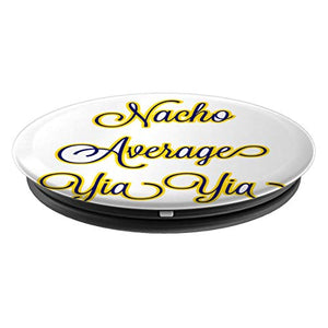Amazon.com: Nacho Average Yia Yia Not Your Average Yaya - PopSockets Grip and Stand for Phones and Tablets: Cell Phones & Accessories - NJExpat
