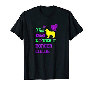 This Girl Loves Her Border Collie! T-Shirt - NJExpat
