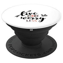 Load image into Gallery viewer, Amazon.com: Live More Worry Less - PopSockets Grip and Stand for Phones and Tablets: Cell Phones &amp; Accessories - NJExpat