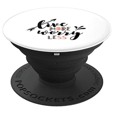 Amazon.com: Live More Worry Less - PopSockets Grip and Stand for Phones and Tablets: Cell Phones & Accessories - NJExpat