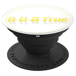 Amazon.com: Inspiration: Be You Be True B U B - PopSockets Grip and Stand for Phones and Tablets: Cell Phones & Accessories - NJExpat
