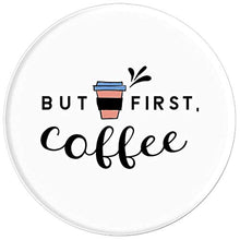 Load image into Gallery viewer, Amazon.com: But First Coffee! - PopSockets Grip and Stand for Phones and Tablets: Cell Phones &amp; Accessories - NJExpat