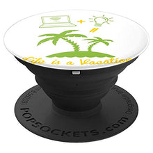 Load image into Gallery viewer, Amazon.com: Life Is A Vacation - PopSockets Grip and Stand for Phones and Tablets: Cell Phones &amp; Accessories - NJExpat