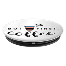 Load image into Gallery viewer, Amazon.com: But First Coffee - PopSockets Grip and Stand for Phones and Tablets: Cell Phones &amp; Accessories - NJExpat