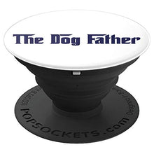 Load image into Gallery viewer, Amazon.com: The Dog Father - PopSockets Grip and Stand for Phones and Tablets: Cell Phones &amp; Accessories - NJExpat