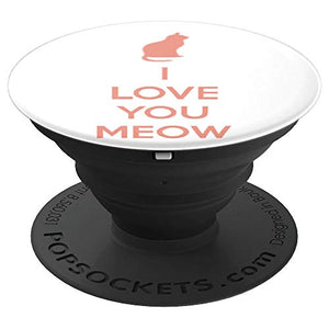 Amazon.com: I Love You Meow! - PopSockets Grip and Stand for Phones and Tablets: Cell Phones & Accessories - NJExpat