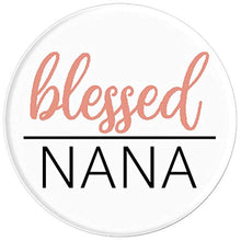 Load image into Gallery viewer, Amazon.com: Blessed Nana - PopSockets Grip and Stand for Phones and Tablets: Cell Phones &amp; Accessories - NJExpat