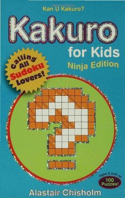 Kakuro for Kids #1: Ninja Edition - NJExpat