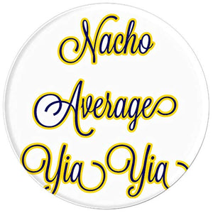 Amazon.com: Nacho Average Yia Yia Not Your Average Yaya - PopSockets Grip and Stand for Phones and Tablets: Cell Phones & Accessories - NJExpat