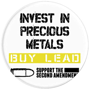 Amazon.com: Invest In Precious Metals BUY LEAD Support the 2nd Amendment - PopSockets Grip and Stand for Phones and Tablets: Cell Phones & Accessories - NJExpat