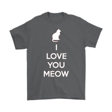 Load image into Gallery viewer, I Love You Meow T-shirt Gift Tee for Cat lover Pet Owners - NJExpat