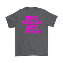 Load image into Gallery viewer, Make Yodeling Great Again T-shirt Gift Tee For Yodeler Lover - NJExpat