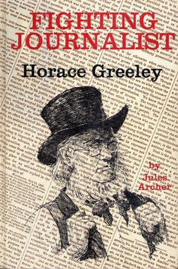 Fighting Journalist: Horace Greeley - NJExpat