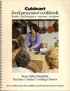 Cuisinart Food Processor Cookbook Hints, Techniques, Menus, Recipes - NJExpat