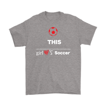 Load image into Gallery viewer, This Girl Loves Soccer T-shirt, Gift Tee - NJExpat