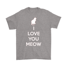 Load image into Gallery viewer, I Love You Meow T-shirt Gift Tee for Cat lover Pet Owners - NJExpat