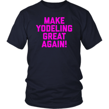 Load image into Gallery viewer, Make Yodeling Great Again T-shirt Gift Tee For Yodeler Lover - NJExpat