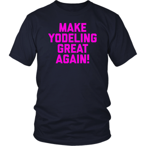 Make Yodeling Great Again T-shirt Gift Tee For Yodeler Lover - NJExpat