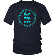 Load image into Gallery viewer, Best Day Ever T-shirt Gift Tee for anyone and everyone - NJExpat