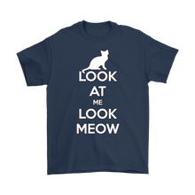 Load image into Gallery viewer, Look At Me Look Meow T-shirt Gift for Cat Lovers Pet Owners - NJExpat
