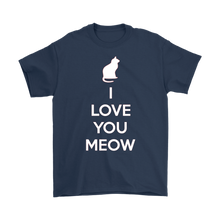 Load image into Gallery viewer, I Love You Meow T-shirt Gift Tee for Cat lover Pet Owners - NJExpat