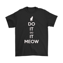 Load image into Gallery viewer, Do It, Do It Meow T-shirt Gift for Cat lovers pet owners - NJExpat