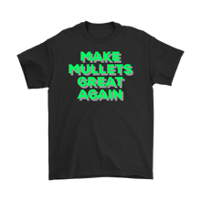 Load image into Gallery viewer, Make Mullets Great Again T-shirt, Gift Tee for everyone - NJExpat