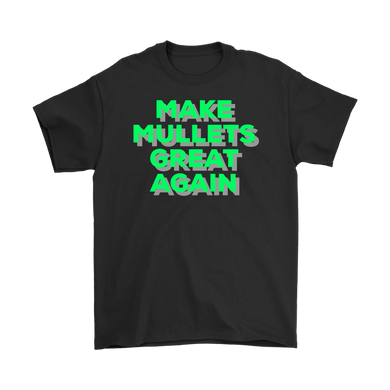 Make Mullets Great Again T-shirt, Gift Tee for everyone - NJExpat