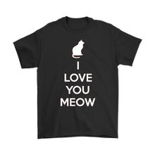 Load image into Gallery viewer, I Love You Meow T-shirt Gift Tee for Cat lover Pet Owners - NJExpat