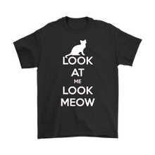 Load image into Gallery viewer, Look At Me Look Meow T-shirt Gift for Cat Lovers Pet Owners - NJExpat